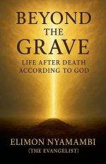 Beyond the Grave: Life After Death According to God
