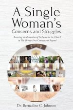 A Single Woman's Concerns and Struggles : Reversing the Perception of Exclusion in the Twenty-First Century and Beyond