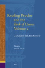 Reading Proclus and the Book of Causes, Volume 2: Translations and Acculturations