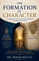 The Formation of Character: A Comparative Study of the Moral and Spiritual Development of the Soul