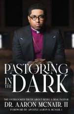 Pastoring In The Dark: The Overlooked Truth About Being a Real Pastor
