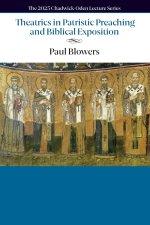 Theatrics in Patristic Preaching and Biblical Exposition