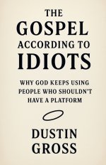 The Gospel According to Idiots
