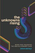 The Unknowns Rising: When God Unleashes the New Billionaire Class