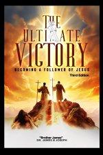 The Ultimate Victory: Becoming a Follower of Jesus
