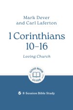 1 Corinthians 10-16: Loving church