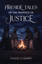 Fireside Tales of the Prophets of Justice