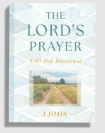 The Lords's Prayer: 40-Day Devotional