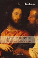God of Rescue; John Berryman and Christianity