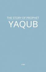 The Story of Prophet Yaqub