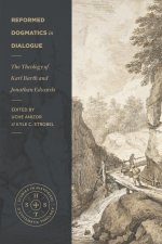 Reformed Dogmatics in Dialogue (Studies in Historical and Systematic Theology)