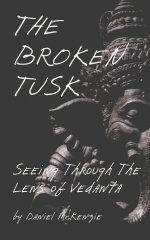 The Broken Tusk: Seeing through the lens of Vedanta