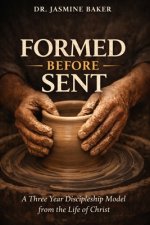 Formed Before Sent: A Three-Year Discipleship Model from the Life of Christ