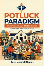 Potluck Paradigm: Becoming a Shared Table Church