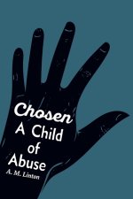 Chosen - A Child of Abuse