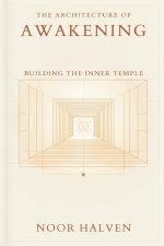 The Architecture of Awakening: Building the Inner Temple