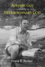 Average Guy Meets Extraordinary God