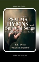 Psalms, Hymns, and Spiritual Songs: Understanding the Call to Worship (3 Books in 1)