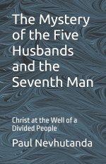 The Mystery of the Five Husbands and the Seventh Man : Christ at the Well of a Divided People