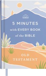 5 Minutes with Every Book of the Bible: Old Testament