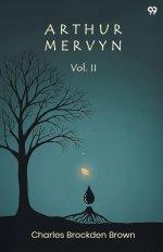 Arthur Mervyn Vol. II