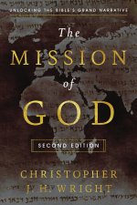 The Mission of God: Unlocking the Bible's Grand Narrative