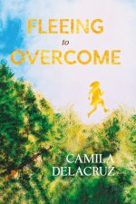 Fleeing to Overcome: A Young Woman's Choice Between Hate and Forgiveness (English Edition)