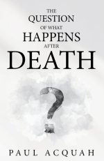 The Question Of What Happens After Death