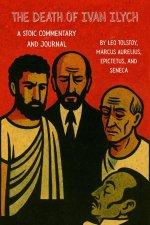The Death of Ivan Ilych: A Stoic Commentary and Journal