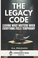 The Legacy Code: Leaving What Matters When Everything Feels Temporary