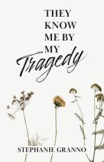 They Know Me By My Tragedy