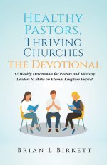 Healthy Pastors, Thriving Churches The Devotional