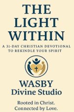 The Light Within: A 31-Day Christian Devotional