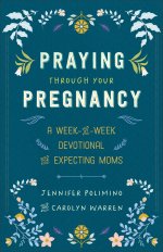 Praying Through Your Pregnancy