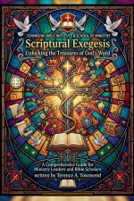 Scriptural Exegesis: Unlocking the Treasures of God's Word