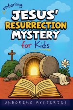 Unboring Jesus' Resurrection Mystery for Kids