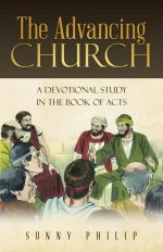 The Advancing Church: A Devotional Study in the Book of Acts