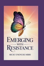 Emerging With Resistance