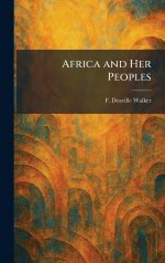 Africa and Her Peoples