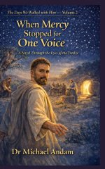 When Mercy Stopped for One Voice : A Novel Through the Eyes of the Twelve