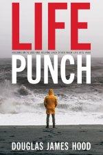 Life Punch: Holding On To God and Helping Each Other When Life Hits Hard