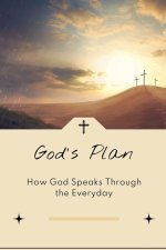 God's Plan: How God Speaks Through the Everyday
