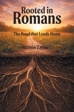 Rooted in Romans: The Road that Leads Home