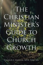 The Christian Minister's Guide to Church Growth