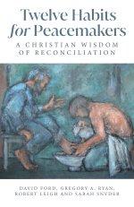 Twelve Habits for Peacemakers