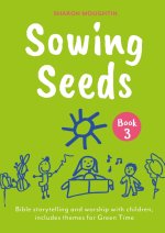 Sowing Seeds Book 3 - Includes Green Time