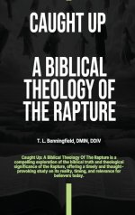 Caught Up: A Biblical Theology of the Rapture