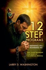 12 Step Programs (Abstinence Yes / Deliverance No)