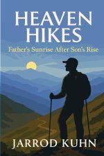 Heaven Hikes: Father's Sunrise After Son's Rise