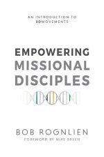 Empowering Missional Disciples: An Introduction to 3DMovements